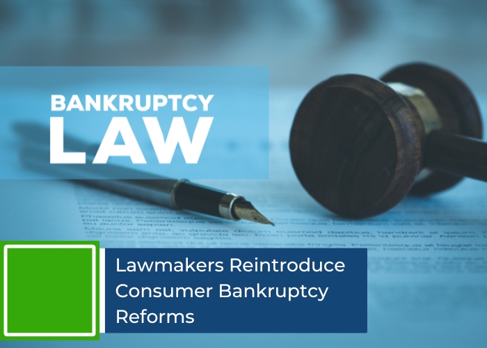 Lawmakers Reintroduce Reforms to Consumer Bankruptcy Laws