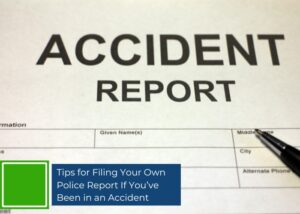 Tips for Filing Your Own Police Report If You’ve Been in an Accident