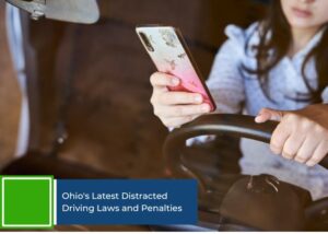 Ohio’s Latest Distracted Driving Laws and Penalties