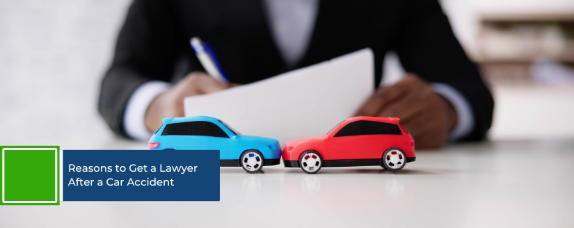 Reasons to Get a Lawyer After a Car Accident