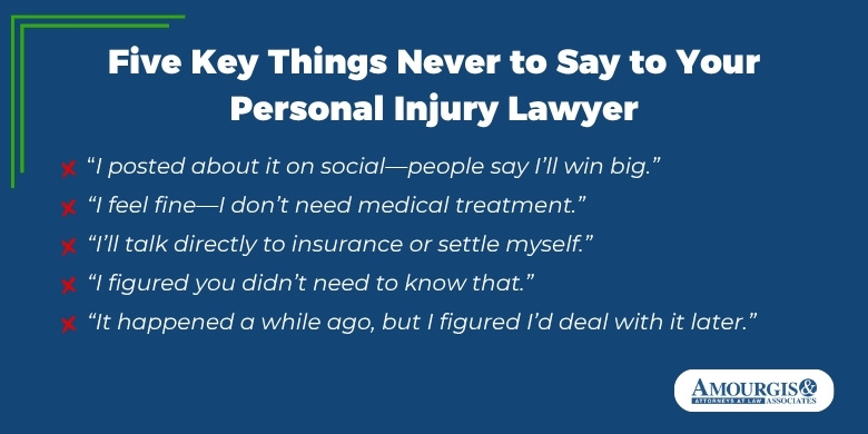 List of Five Key Things Never to Say to Your Personal Injury Lawyer